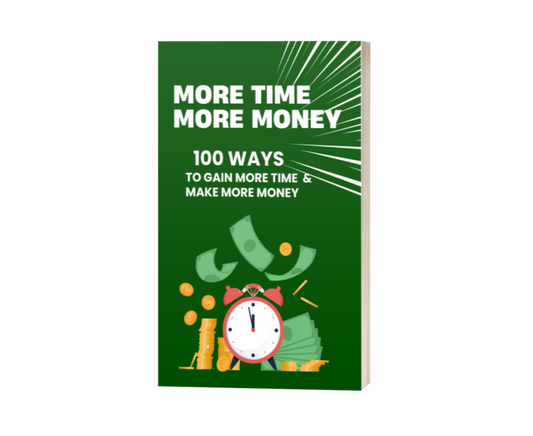 MORE TIME MORE MONEY